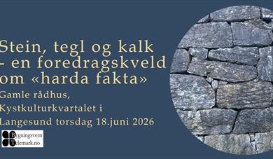 Bygningsvern Telemark, Kystkulturdagene, Stein, tegl og kalk - en foredragskveld om «harde fakta»