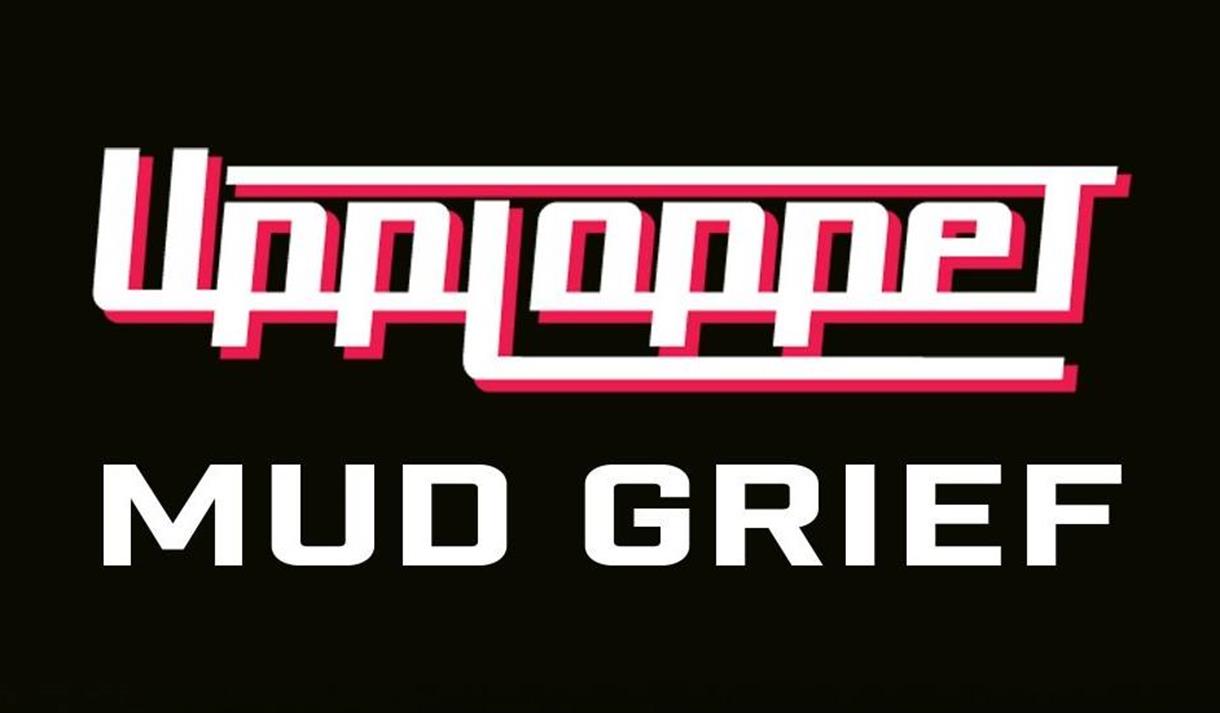 plakat til "UPPLOPPET (S) + Mud Grief (S) "